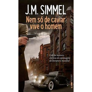 NEM SO DE CAVIAR VIVE O HOMEM - UM DOS MAIORES CLASSICOS DE ESPIONAGEM DA LITERATURA MUNDIAL