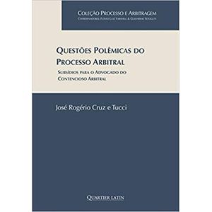 COLECAO PROCESSO E ARBITRAGEM - QUESTOES POLEMICAS DO PROCESSO ARBITRAL