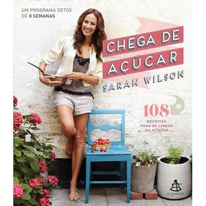 CHEGA DE ACUCAR - 108 RECEITAS PARA SE LIVRAR DO ACUCAR