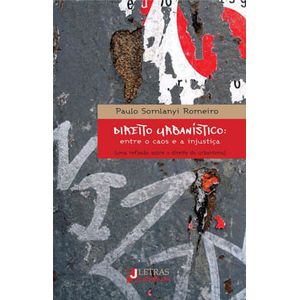 DIREITO URBANISTICO - ENTRE O CAOS E A INJUSTICA