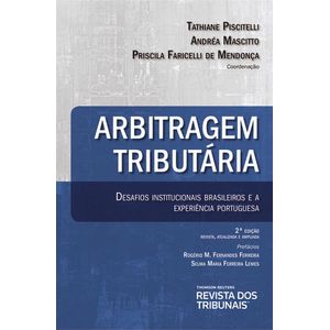 ARBITRAGEM TRIBUTARIA  - DESAFIOS INSTITUCIONAIS BRASILEIROS E A EXPERIENCIA PORTUGUESA