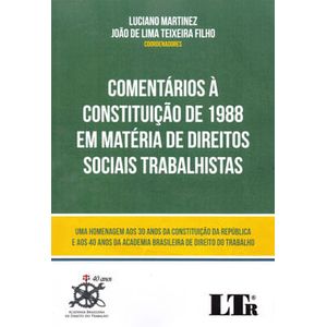 COMENTARIOS A CONSTITUICAO DE 1988 EM MATERIA DE DIREITOS SOCIAIS TRABALHISTAS