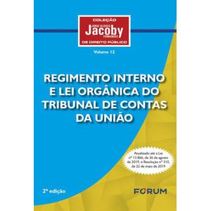 REGIMENTO INTERNO E LEI ORGANICA DO TRIBUNAL DE CONTAS DA UNIAO V12