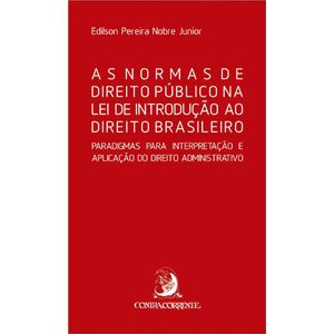 NORMAS DE DIREITO PUBLICO NA LEI DE INTRODUCAO AO DIREITO BRASILEIRO