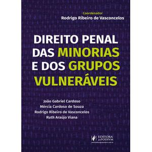DIREITO PENAL DAS MINORIAS E DOS GRUPOS VULNERAVEIS