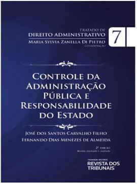 TRATADO DE DIREITO ADMINISTRATIVO V07 - CONTROLE DA ADMINISTRACAO PUBLICA E  RESPONSABILIDADE DO ESTADO - CAASP Shop