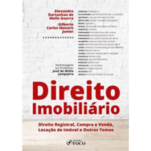 DIREITO IMOBILIARIO - DIREITO REGISTRAL, COMPRA E VENDA, LOCACAO DE IMOVEL E OUTROS TEMAS