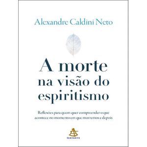 MORTE NA VISAO DO ESPIRITISMO, A