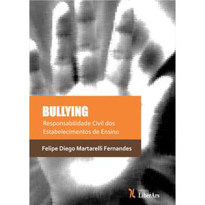 BULLYING - RESPONSABILIDADE CIVIL DOS ESTABELECIMENTOS DE ENSINO