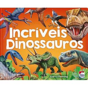EXPLORANDO O MUNDO - INCRIVEIS DINOSSAUROS