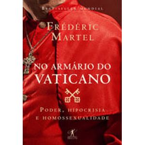 ARMARIO DO VATICANO, NO - PODER, HIPOCRISIA E HOMOSSEXUALIDADE