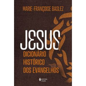 JESUS - DICIONARIO HISTORICO DOS EVANGELHOS
