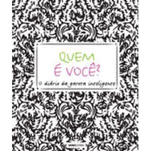 QUEM E VOCE - O DIARIO DA GAROTA INTELIGENTE