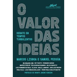 VALOR DAS IDEIAS, O - DEBATE EM TEMPOS TURBULENTOS