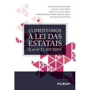 COMENTARIOS A LEI DAS ESTATAIS - LEI Nº13.303/2016