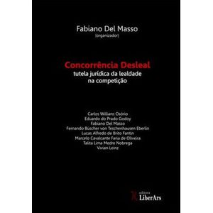 CONCORRENCIA DESLEAL - TUTELA JURIDICA DA LEALDADE NA COMPETICAO