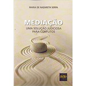 MEDIACAO - UMA SOLUCAO JUDICIOSA PARA CONFLITOS