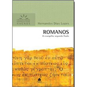 COMENTARIOS EXPOSITIVOS HAGNOS - ROMANOS - O EVANGELHO SEGUNDO PAULO