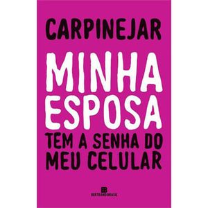 MINHA ESPOSA TEM A SENHA DO MEU CELULAR