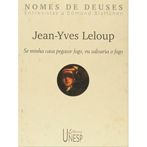 SE MINHA CASA PEGASSE FOGO, EU SALVARIA O FOGO - COLECAO NOMES DE DEUSES - ENTREVISTA A EDMOND BLATTCHEN