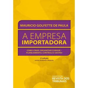 EMPRESA IMPORTADORA, A - COMO CRIAR, ORGANIZAR E DIRIGIR - PLANEJAMENTO, CONTROLE E GESTAO
