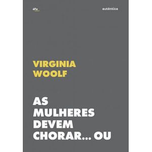 MULHERES DEVEM CHORAR OU SE UNIR CONTRA A GUERRA, AS - PATRIARCADO E MILITARISMO