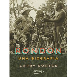 RONDON - UMA BIOGRAFIA