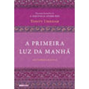 PRIMEIRA LUZ DA MANHA, A - AUTOBIOGRAFIA