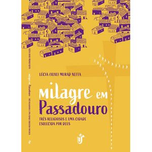 MILAGRE EM PASSADOURO - TRES RELIGIOSOS E UMA CIDADE ESQUECIDA POR DEUS