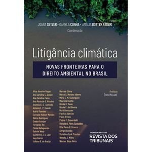 LITIGANCIA CLIMATICA - NOVAS FRONTEIRAS PARA O DIREITO AMBIENTAL NO BRASIL