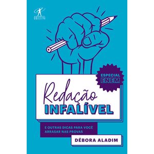 REDACAO INFALIVEL - E OUTRAS DICAS PARA VOCE ARRASAR NAS PROVAS