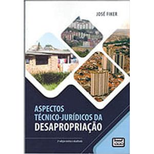 ASPECTOS TECNICO JURIDICOS DA DESAPROPRIACAO
