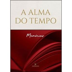ALMA DO TEMPO, A - MEMORIAS