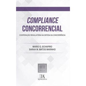 COMPLIANCE CONCORRENCIAL - COOPERACAO REGULATORIA NA DEFESA DA CONCORENCIA