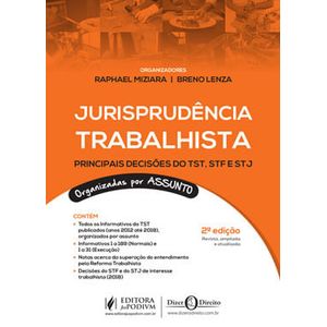 JURISPRUDENCIA TRABALHISTA - PRINCIPAIS DECISOES DO TST, STF E STJ ORGANIZADAS POR ASSUNTO