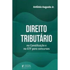 DIREITO TRIBUTARIO NA CONSTITUICAO E NO STF PARA CONCURSOS