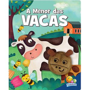 DEDINHOS AGITADOS UM LIVRO FANTOCHE IV - A MENOR DAS VACAS