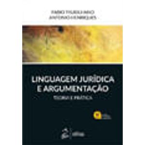 LINGUAGEM JURIDICA E ARGUMENTACAO - TEORIA E PRATICA