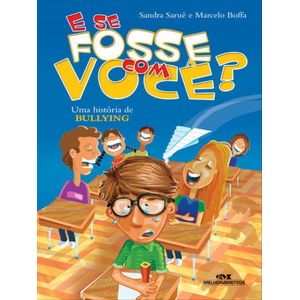SE FOSSE COM VOCE, E - UMA HISTORIA DE BULLYING