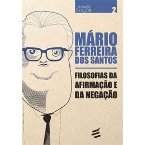 COLECAO LOGOS V02 - FILOSOFIAS DA AFIRMACAO E DA NEGACAO