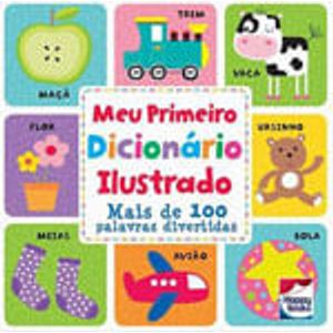 MEU PRIMEIRO DICIONARIO ILUSTRADO MAIS DE 100 PALAVRAS DIVERTIDAS