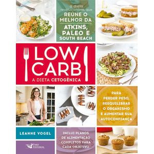 LOW CARB - A DIETA CETOGENICA
