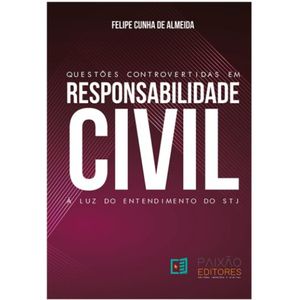 QUESTOES CONTROVERTIDAS EM RESPONSABILIDADE CIVIL