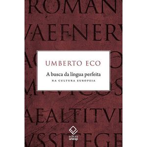 BUSCA DA LINGUA PERFEITA NA CULTURA EUROPEIA, A
