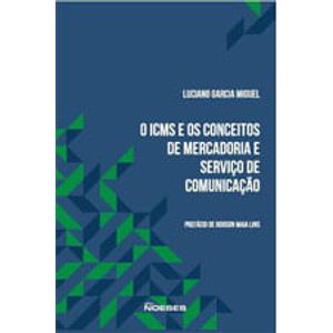 ICMS E OS CONCEITOS DE MERCADORIA E SERVICO DE COMUNICACAO, O