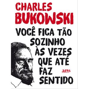 VOCE FICA TAO SOZINHO AS VEZES QUE ATE FAZ SENTIDO