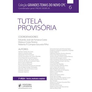 COLECAO GRANDES TEMAS DO NOVO CPC V06 - TUTELA PROVISORIA