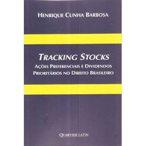 TRACKING STOCKS - ACOES PREFERENCIAIS E DIVIDENDOS PRIORITARIOS NO DIREITO BRASILEIRO