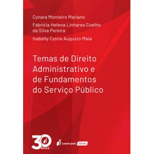 TEMAS DE DIREITO ADMINISTRATIVO E DE FUNDAMENTOS DO SERVICO PUBLICO