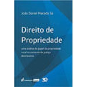 DIREITO DE PROPRIEDADE - UMA ANALISE DO PAPEL DA PROPRIEDADE RURAL NO CONTEXTO DA JUSTICA DISTRIBUTIVA